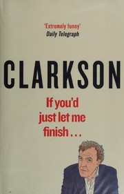 Front cover of If you'd just let me finish! by Jeremy Clarkson