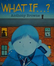 Cover of What if ...? by Anthony Browne