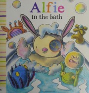 Front cover of Alfie in the bath by Debi Gliori