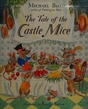 Front cover of The tale of the castle mice by Michael Bond
