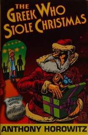 Front cover of The Greek who stole Christmas by Anthony Horowitz
