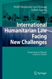 Front cover of International Humanitarian Law Facing New Challenges by Wolff Heintschel von Heinegg