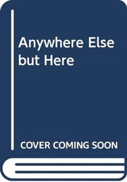 Cover of Anywhere else but here by Bruce Clements