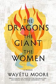 Front cover of The Dragons, the Giant, the Women by Wayétu Moore