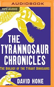 Front cover of The Tyrannosaur Chronicles by David Hone