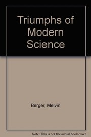Front cover of Triumphs of Modern Science by Melvin Berger