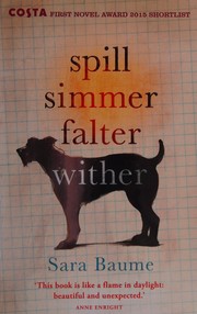 Front cover of Spill simmer falter wither by Sara Baume