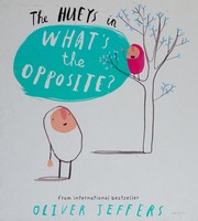 Front cover of The Hueys in What's the opposite? by Oliver Jeffers