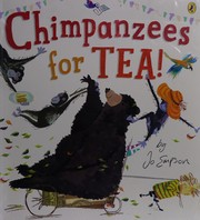 Cover of Chimpanzees for tea! by Jo Empson