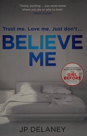 Cover of Believe me by J. P. Delaney