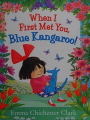 Cover of When I First Met You, Blue Kangaroo! by Emma Chichester Clark