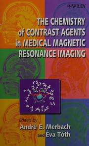 Front cover of The chemistry of contrast agents in medical magnetic resonance imaging by Éva Tóth