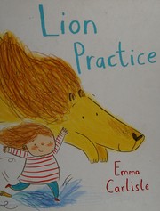 Cover of Lion practice by Emma Carlisle