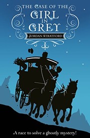 Cover of The case of the girl in grey by Jordan Stratford