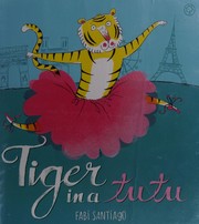 Front cover of Tiger in a tutu by Fabi Santiago