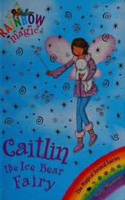 Front cover of Caitlin the Ice Bear Fairy by Daisy Meadows