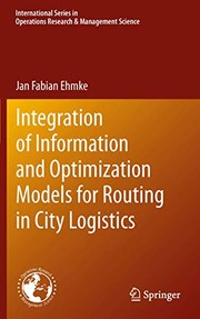 Front cover of Integration of Information and Optimization Models for Routing in City Logistics by Jan Ehmke