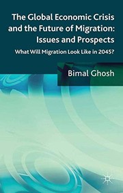 Front cover of The Global Economic Crisis and the Future of Migration : Issues and Prospects by Bimal Ghosh