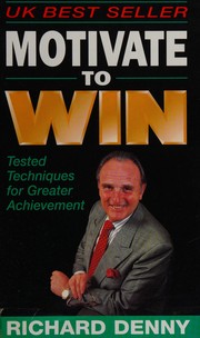 Front cover of Motivate to Win by Richard Denny