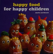 Front cover of Happy food for happy children by Mark Northeast