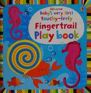 Front cover of Baby's very first touchy-feely fingertrail play book by Stella Baggott
