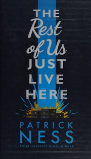 Front cover of The rest of us just live here by Patrick Ness