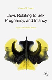 Front cover of Laws Relating to Sex, Pregnancy, and Infancy by Carmen M. Cusack