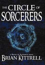 Front cover of The Circle of Sorcerers : A Mages of Bloodmyr Novel by Brian Kittrell