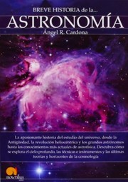 Front cover of Breve historia de la astronomía by Ángel Rodríguez Cardona