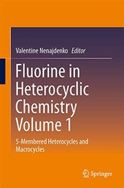 Front cover of Fluorine in Heterocyclic Chemistry Volume 1 by Valentine Nenajdenko