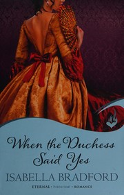 Front cover of When the Duchess Said Yes by Isabella Bradford