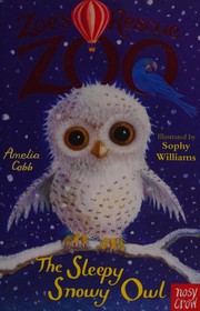 Front cover of The sleepy snowy owl by Amelia Cobb