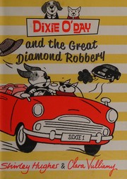 Front cover of Dixie O'Day and the great diamond robbery by Shirley Hughes