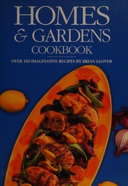 Front cover of Homes and Gardens Cookbook by Brian Glover
