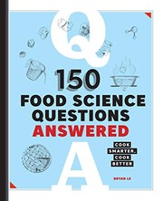 Front cover of 150 Food Science Questions Answered by Bryan Le