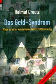 Front cover of Das Geld - Syndrom. Wege zu einer krisenfreien Marktwirtschaft by Helmut Creutz