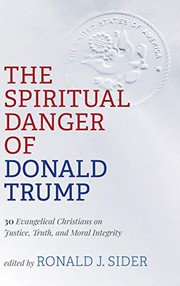 Front cover of The Spiritual Danger of Donald Trump by Ronald J Sider