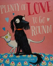 Cover of Plenty of love to go around by Emma Chichester Clark
