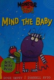 Front cover of Monster and Frog Mind the Baby by Rose Impey