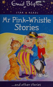 Front cover of Mr Pink-Whistle stories ... and other stories by Enid Blyton