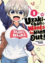 Front cover of Uzaki-chan Wants to Hang Out! Vol. 1 by Take