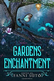 Front cover of Gardens of Enchantment by Fanni Sütő