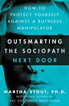 Front cover of Outsmarting the Sociopath Next Door by Martha Stout