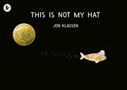 Cover of This Is Not My Hat by Jon Klassen