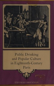Front cover of Public drinking and popular culture in eighteenth-century Paris by Thomas Edward Brennan