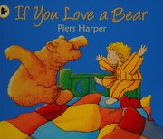 Front cover of If you love a bear by Piers Harper