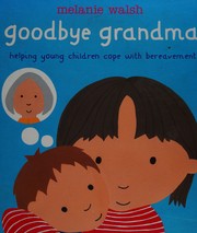 Cover of Goodbye grandma by Melanie Walsh