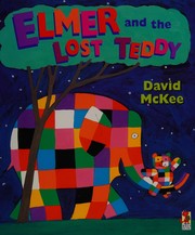 Front cover of Elmer and the lost teddy by David McKee