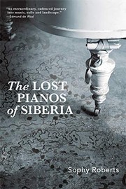 Front cover of Lost Pianos of Siberia by Sophy Roberts
