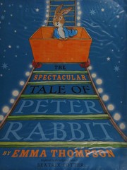 Front cover of The spectacular tale of Peter Rabbit by Emma Thompson 